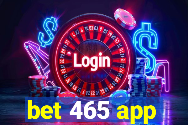 bet 465 app